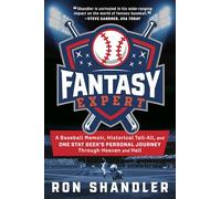 Fantasy Expert: A Baseball Memoir, Historical Tell-All, and One Stat Geek's Personal Journey Through Heaven and Hell