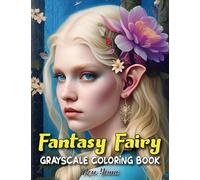 Fantasy Fairy Grayscale Coloring Book: Mystical Fairies Of The Forest, Beautiful Fantastic Girls with Flowers, Realistic Beauty Portraits, Gorgeous ... Relaxing Beauties Coloring Pages For Adults