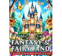 FANTASY & FAIRYLAND: A RELAXING COLORING BOOK FOR ADULTS