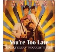 Fantasy - Fantasy: You're Too Late