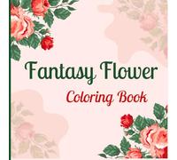 Fantasy Flowers Coloring Book for Adults: 8.5 x 8.5 inches | Coloring Book For adults | Mandala Patterns