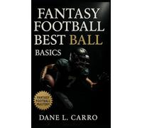 Fantasy Football Best Ball Basics: Best ball fantasy football guide for roster templates, stacking, exposure management, tournament strategy, and winning draft frameworks