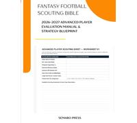 Fantasy Football Scouting Bible: 2026-2027 Advanced Player Evaluation Manual & Strategy Blueprint