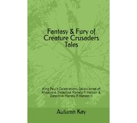 Fantasy & Fury of Creature Crusaders Tales: King Paul's Celebration!, Celia's Acres of Andalusia, Detective Manely P. Watson & Detective Manely P. Watson II