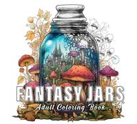 Fantasy jars: Coloring books for adults with 60 sketches of fantasy jars. (Fantasy Worlds)