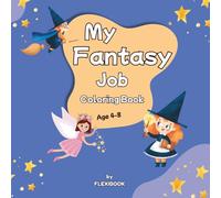 Fantasy Jobs Coloring Book for Kids Ages 4-8 | Magical Occupations Activity Book with Wizards, Dragon Keepers, Fairy Gardeners & More: A Whimsical ... 30 Imaginative Jobs to Color and Explore!