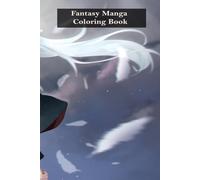 Fantasy Manga Coloring Book: Bring every fantasy scene to life with your own artistic vision