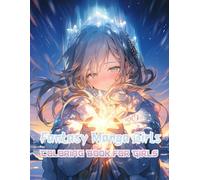 Fantasy Manga Girls Coloring Book for Girls: Discover enchanting moments and imaginative characters in a world of wonder