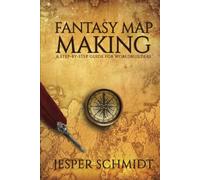 Fantasy Map Making: A step-by-step guide for worldbuilders