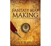 Fantasy Map Making: A step-by-step guide for worldbuilders: Volume 2 (Writer Resources)