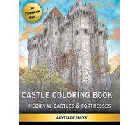 Fantasy Medieval Castles: An Intricate Coloring Book for Children and Adults to Unwind, Relax and Awaken Your Creativity with Beautifully Detailed ... (Linville Hank's Fantastic Coloring Books)