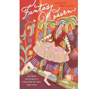 Fantasy Modern: Loudon Sainthill's Theatre of Art and Life