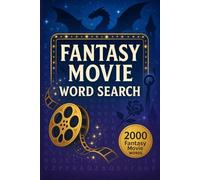 Fantasy Movie Word Search Puzzle Book: 100 Word Finds, 2,000 Hidden Words & Answers: Word Seek Quest for Adults & Teens - Brain Training, Stress Relief & Magical Film Facts
