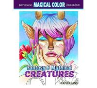 Fantasy & Mythical Creatures: Adult Coloring Book