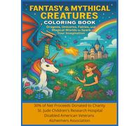Fantasy & Mythical Creatures Coloring Book: Dragons, Unicorns, Fairies, and Magical Worlds to Spark Your Imagination