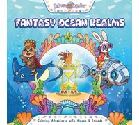 Fantasy Ocean Realms: Coloring Adventures with Alpyon & Friends (Book 1): Whimsical Underwater Characters and Relaxing Scenes, Perfect for Teens and Adults