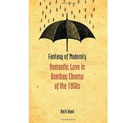Fantasy of Modernity: Romantic Love in Bombay Cinema of the 1950s