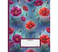 Fantasy Poppy Composition Notebook Wide Ruled: Dreamy Floral School Notebook for Kids, 200 Wide Ruled Pages, 7.5 x 9.25 Inches