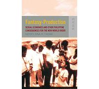 Fantasy Production: Sexual Economies and Other Philippine Consequences for the New World Order