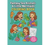 Fantasy Sea Animals & Little Mermaids Coloring Book: A Fun Underwater Fantasy Coloring Book for Kids Ages 4-8