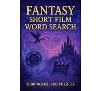 Fantasy Short Film Word Search Puzzle Book: 100 Word Finds, 2 000 Hidden Words & Answers: Word Seek Quest for Adults & Teens - Brain Training, ... Movies, TV, and Shorts Through Puzzles)
