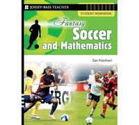 Fantasy Soccer and Mathematics: Student Workbook (Fantasy Sports and Mathematics Series)