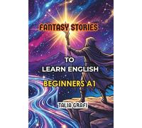 FANTASY STORIES. TO LEARN ENGLISH. BEGINNERS A1. (EASY ENGLISH STORIES. BEGINNERS A1.)
