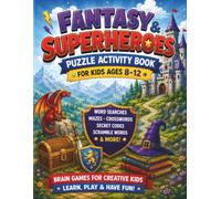Fantasy & Superheroes Puzzle Activity Book for Kids Ages 8-12: Word Search, Mazes, Secret Codes, Scramble Words & More Brain Games for Creative Kids (Daisy Sparks Fun Quest Series)