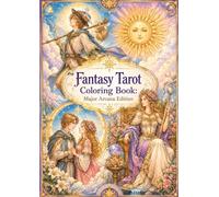 Fantasy Tarot Coloring Book: Major Arcana Edition: 22 Mystical Tarot Illustrations for Relaxation and Creativity (Tarot Coloring Collection)