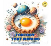 Fantasy Tart Worlds Grayscale Coloring Book for Adults and Teens: Miniature Scenes on Delicious Tarts for Relaxation and Creativity (Whimsical world inside small things.)