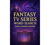 Fantasy TV Series Word Search Puzzle Book: 100 Word Finds, 2,000 Hidden Words & Answers: Word Seek Quest for Adults & Teens - Brain Training, ... Movies, TV, and Shorts Through Puzzles)