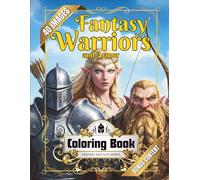 Fantasy Warriors and Armor Coloring Book: Epic Illustrations for Kids, Teens & Adults | Knights, Elves, Dwarves & Mythical Heroes for Stress Relief & Creativity