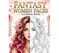 Fantasy Women Faces Coloring Book: 40 Unique Single-Sided Designs for Relaxation, Creativity, and Stress Relief | Large 8.5 x 11 Format for Adults & Teens Who Love Fantasy Art