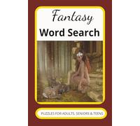 Fantasy Word Search Book: Easy to Read Print with Puzzles about Fantasy Subjects. 6X9 inches, 110 pages, 50+ puzzles