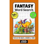 Fantasy Word Search Puzzle Book: 50+ Fun & Easy-to-Read Puzzles Exploring Magical Realms, Epic Quests, Dragons & Mythical Creatures, Gift for Fantasy Readers & RPG Players, Adults, Seniors & Teens
