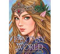 Fantasy World Coloring Book for Adults: Fairies, Elves, Dragons, Unicorns, Witches, Wizards, Ogres, Trolls & more