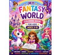 Fantasy World Coloring Book: Grab your colors and step into My Fantasy World today!