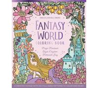Fantasy World Coloring Book MAGIC MEADOWS - ROYAL KINGDOM - MERMAIDS’ BAY : A Creative Voyage with 100 Full-Sized Patterns to Color and Enjoy
