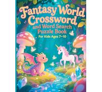 Fantasy World Crossword & Word Search Puzzle Book for Kids Ages 7-10 | Dragons, Magic, Wizards & Adventure Brain Games for Smart Kids