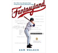 Fantasyland: A Sportswriter's Obsessive Bid to Win the World's Most Ruthless Fantasy Baseball League