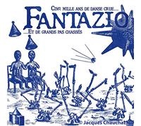 Fantazio - Cinq Mille Ans De Danse Crue Et De Grands Pas Chassés