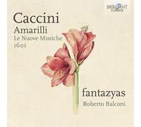 Fantazyas & Roberto Balconi – Caccini: Amarilli, Le Nuove Musiche 1601 – CD (Edel, US Import)