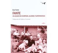 Fante: Un Legado De Escritura, Alcohol Y Supervivencia / a Legacy of Writing, Alcohol and Survival: 13 (al margen)