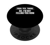 FAQs Yes Twins No I'm Not Telling You How Dad PopSockets Adhesive PopGrip