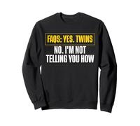 FAQs Yes Twins No I'm Not Telling You How Dad Sweatshirt