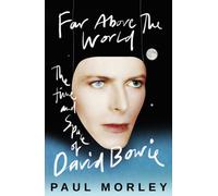 Far Above The World : 'Magical and inspired, like Bowie himself' Jonny Marr