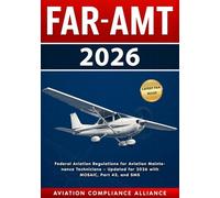 FAR-AMT 2026: Federal Aviation Regulations for Aviation Maintenance Technicians - Updated with MOSAIC, Part 43, SMS, and FAA Compliance Changes for 2026