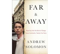 Far and Away: Reporting from the Brink of Change