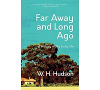 Far Away and Long Ago: A History of My Early Life (Warbler Classics Annotated Edition)