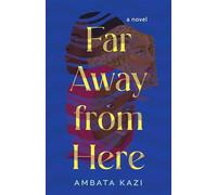 Far Away from Here: A Novel